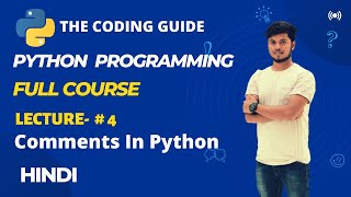 Lecture- #4 | Comments In Python | Python Tutorials For Beginners