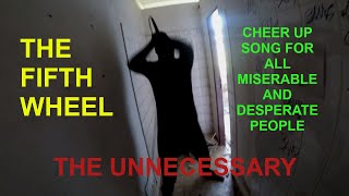 The Unnecessary - The Fifth Wheel / Páté kolo u vozu (official video)