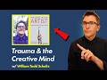 Childhood Trauma & Creativity (with William Todd Schultz)