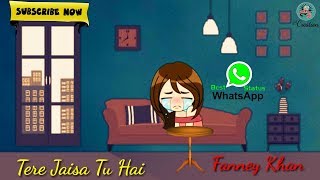 Tere Jaisa Tu Hai Song Status | Fanney Khan | Anil Kapoor | Whatsapp Status | Sac Creation