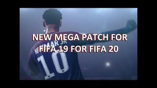 FIFA 19 - NEW MEGA PATCH FIFA 19 FOR FIFA 20 + FIFA 18 FOR FIFA 20
