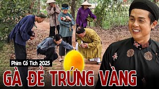 Phim Cổ Tích 2025 | GÀ ĐẺ TRỨNG VÀNG | Phim Truyện Cổ Tích 2025 | Cổ Tích Việt Nam 2025 | Cổ Tích