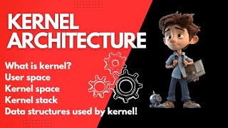 Kernel in Operating System | User and Kernel mode | Kernel stack | Data Structures | Architecture