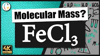 How to find the molecular mass of FeCl3 (Iron (III) Chloride)