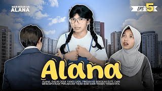 ALANA TINGGAL DI APARTEMEN || ALANA EPS #5