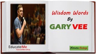 Motivational Quotes by Gary Vee - Inspirational Quotes by Gary Vee