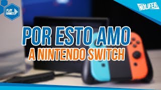 Por esto AMO a Nintendo SWITCH