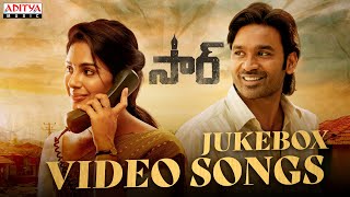 #SIR Full Video Songs Jukebox | Dhanush, Samyuktha | Venky Atluri | GV Prakash Kumar