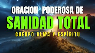 ORACION DE SANIDAD TOTAL | SANACION DEL CUERPO ALMA Y ESPIRITU, SANACION DIVINA