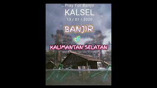 Banjir di Kalimantan Selatan (Pray For Kalsel)