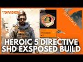 SHD EXPOSED! HEROIC 5 DIRECTIVE BUILD! THE DIVISION 2!