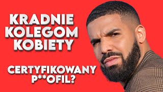 DLACZEGO WSZYSCY NIENAWIDZĄ DRAKEA?