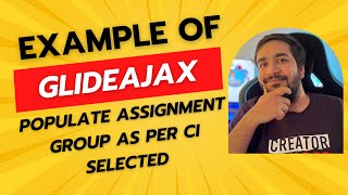 Learn Glide Ajax ServiceNow | Example of Glide Ajax | Populate Assignment Group as per CI Selected