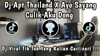 DJ APT THAILAND X AYO SAYANG CULIK AKU DONG 🎶 | DJ VIRAL TIK TOK YANG KALIAN CARI ‼️