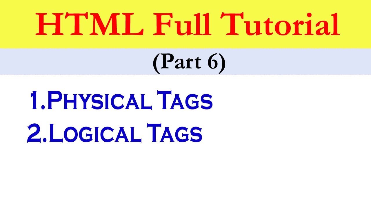 HTML 6 | Physical Tags And Logical Tag In HTML Explanation | Full HTML Tutorial Free | - YouTube