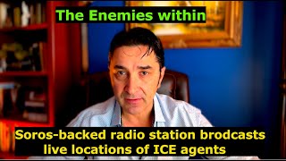 The enemies within. Soros-backed radio station reveals live locations of undercover ICE agents.