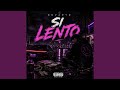 Si Lento