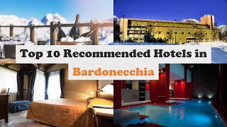 Top 10 Recommended Hotels In Bardonecchia | Best Hotels In Bardonecchia