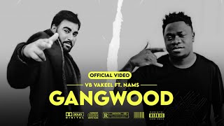 Gangwood - VB Vakeel Ft. Nams | Black Beat | Secret Worldwide (Official Music Video)