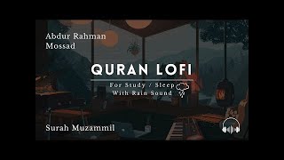Lofi Quran | Quran For Sleep/Study Sessions - Relaxing Quran - Surah Muzammil {With Rain Sound}