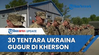 MENGENASKAN! 30 Tentara Ukraina Gugur & 10 Lainnya Lumpuh di Jembatan Antonovka, Sisanya Bersembunyi