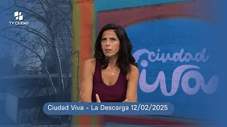 Ciudad Viva -La descarga 12/02/2025