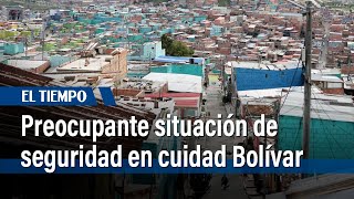 Preocupante situación de seguridad en Ciudad Bolívar | El Tiempo