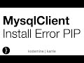 MysqlClient Installation Error | MysqlClient Python | Python3 | Django | PIP MysqlClient Error