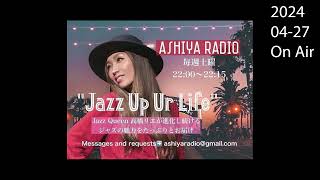 アシヤ・ラヂヲ　『Jazz Up Ur Life』2024.04.27