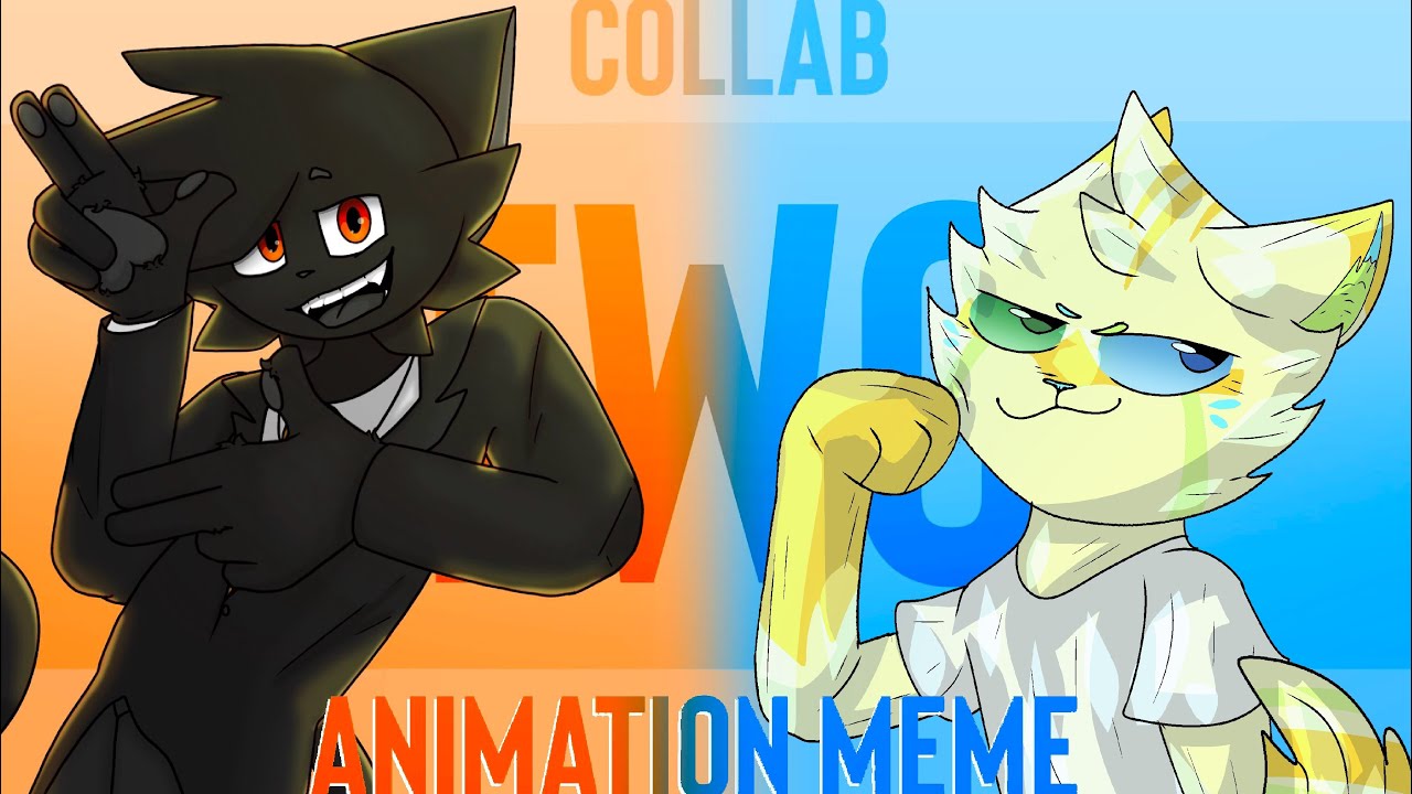 Two Animation Meme Collab Youtube