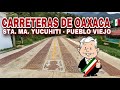 SANTA MARÍA YUCUHITI - PUEBLO VIEJO / CARRETERAS DE OAXACA