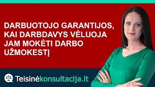 Darbdavys nemoka laiku algos - kokios garantijos darbuotojui? | Teisinėkonsultacija.lt