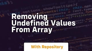 removing undefined values from array