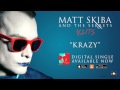 MATT SKIBA AND THE SEKRETS - Krazy (Album Track / Digital Single)