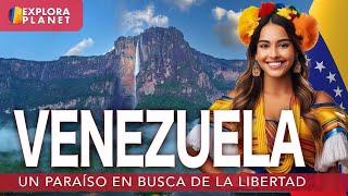 VENEZUELA | Así es VENEZUELA | Un Paraíso que busca la Libertad