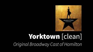 Yorktown (The World Turned Upside Down) | Original Broadway Cast of Hamilton [clean - no beeps]