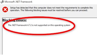 How To Fix The .NET Framework 4.7.2 Is Not Supported On This Operating System Error Windows 10/8 /7