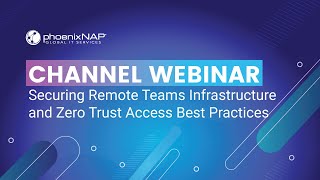 Securing Remote Teams Infrastructure and Zero Trust Access Best Practices