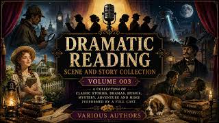 Dramatic Reading Story Collection - Volume 3 (Chapter Skip in Comments)