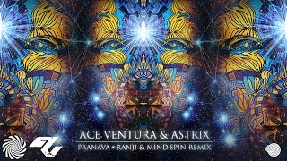 Ace Ventura & Astrix - Pranava (Ranji & Mind Spin Remix)
