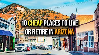 10 Cheap Places to Live or Retire in Arizona | Moving to Arizona | Property Invest Pro