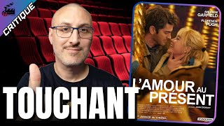 Critique L'AMOUR AU PRESENT (sans spoilers): Un film touchant !