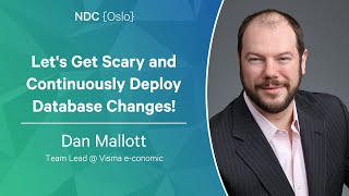 Let's Get Scary and Continuously Deploy Database Changes! - Dan Mallott - NDC Oslo 2023