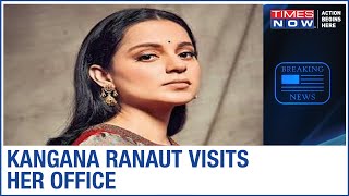 Kangana Ranaut visits office to review situation; Maha Sarkar backtracks