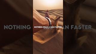 NOTHING KILLS A MAN FASTER 🥶🥵 ~motivational whatsapp status || #motivation #shortsvideo #shorts