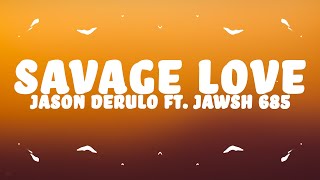 Download Jason Derulo - Savage Love (Lyrics) ft. Jawsh 685 mp3