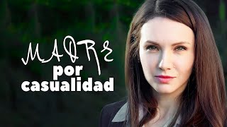 MADRE POR CASUALIDAD | Película Completa en Español Latino