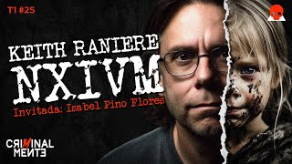 KEITH RANIERE: NXIVM | Invitada: Isabel Pino - T1 E025