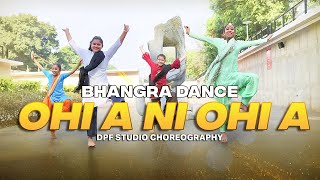 OHI A NI OHI A | Bhangra Video | Akash Rajput Choreography | Akhil Sharma DPF