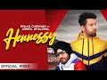 Hennessy - Ryaaz Chouhan feat. Anmol Dhaliwal | Gazab Media